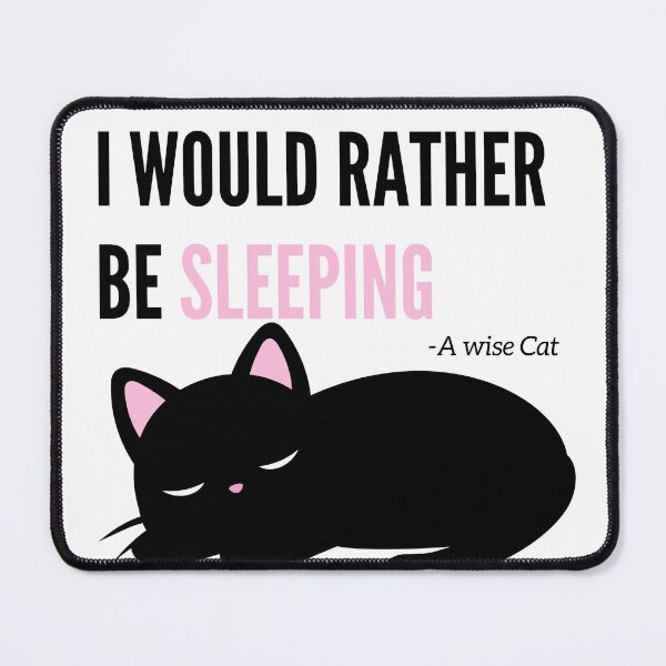 Item preview, I would rather be sleeping - kitty or cat quotes black designed and sold by SrumbleArt.