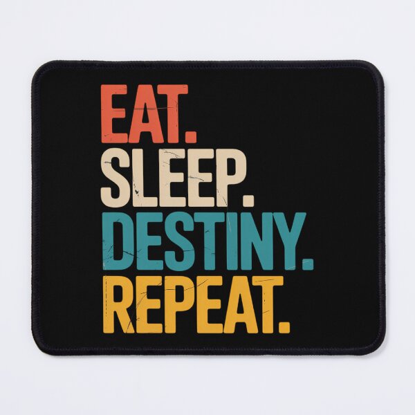 Item preview, Eat Sleep Destiny Repeat Video Games Gaming designed and sold by sailorjessiArt.