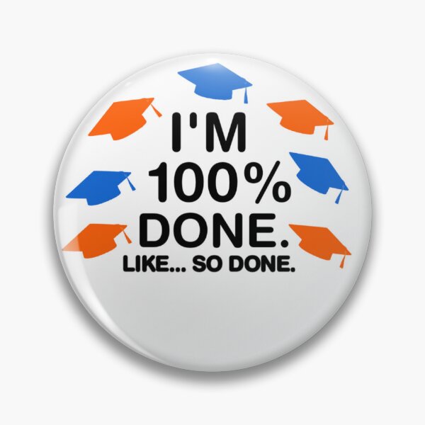 Item preview, I’m 100% Done Funny Graduation-Senior Grad Meme designed and sold by Abibless1998.