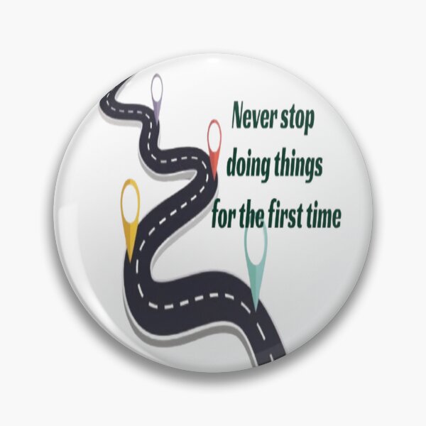Item preview, Never Stop Doing Things for the First Time designed and sold by PrashaDesigns.