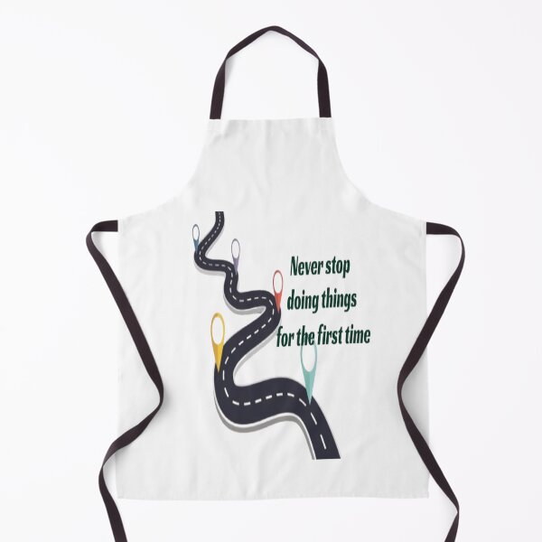 Item preview, Never Stop Doing Things for the First Time designed and sold by PrashaDesigns.