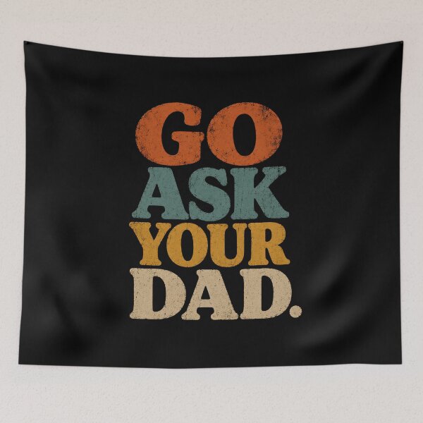 Item preview, Go Ask Your Dad designed and sold by zoes-ink.