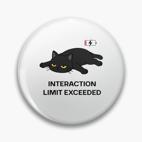 Item preview, Interaction Limit Exceeded Black Cat | Introvert Humor designed and sold by StaticHabit.