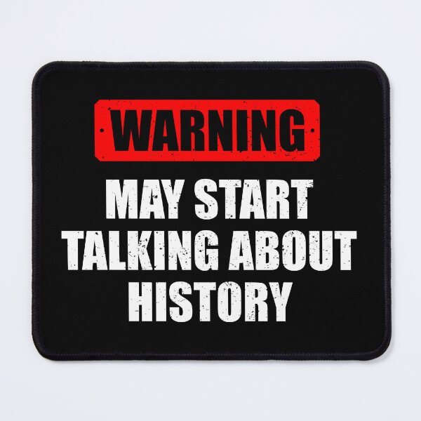 Item preview, Warning - May Start Talking About History - Funny History For Historians & Teachers designed and sold by berlicaferinz.