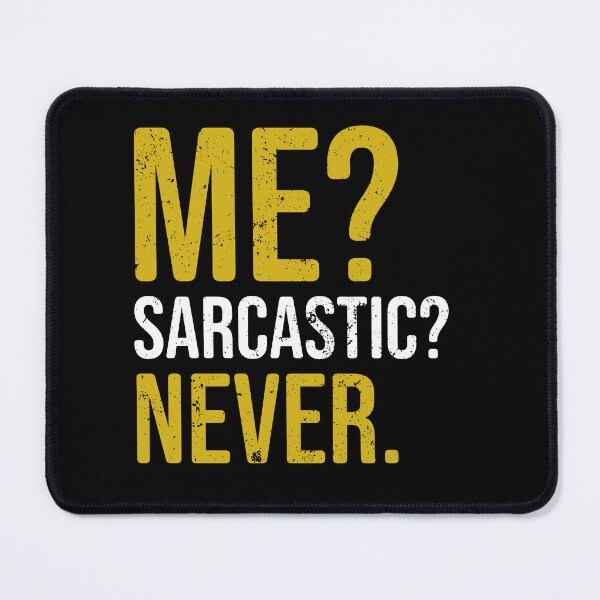 Item preview, Me Sarcastic Never - Funny Dark Humour Jokes designed and sold by berlicaferinz.