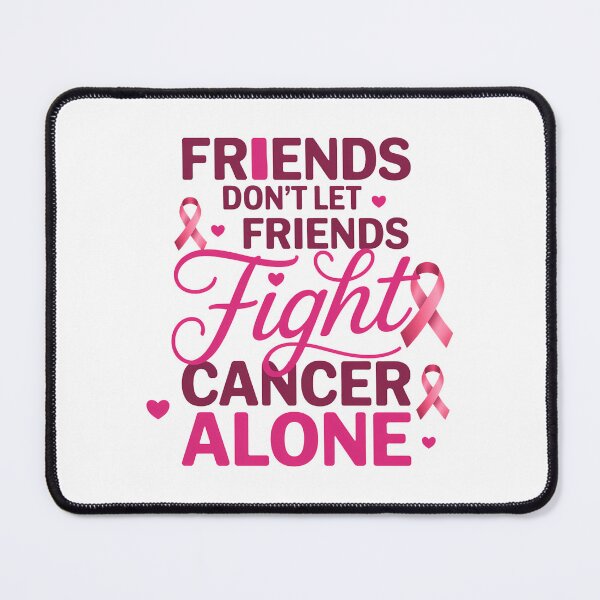Item preview, Friends Don't Let Friends Fight Cancer Alone designed and sold by sailorjessiArt.