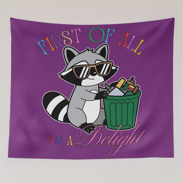 Item preview, First Of All I'm A Delight - Funny Raccoon designed and sold by 2msons.