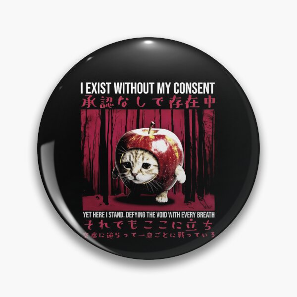 Item preview, I Exist Without Consent Yet Here I Stand Apple Cat Meme designed and sold by elderberry.