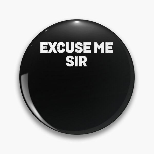 Item preview, Excuse Me Sir Funny Larp Meme designed and sold by elderberry.