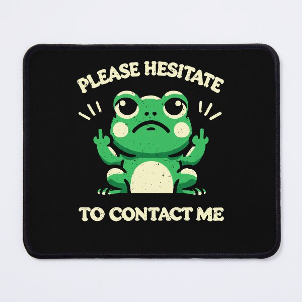 Item preview, Please Hesitate To Contact Me Grumpy Frog designed and sold by marke770.