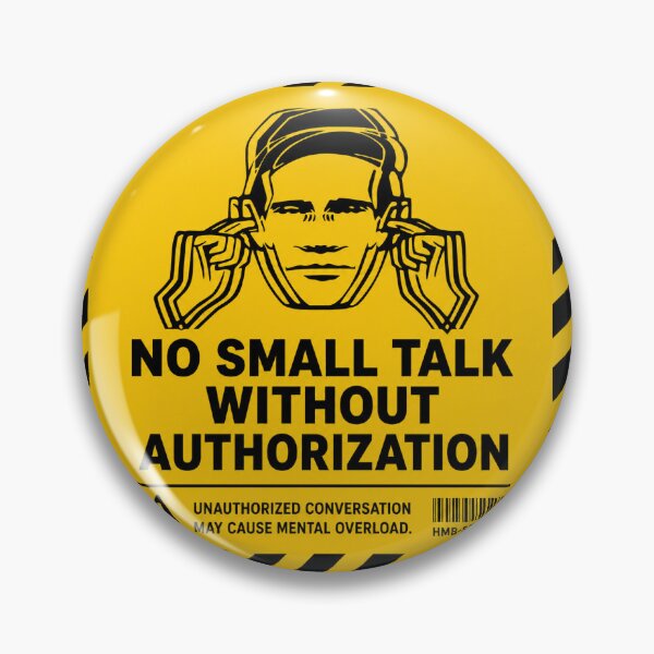 Item preview, NO SMALL TALK WITHOUT AUTHORIZATION | Human Noise Hazard Warning Label Sticker designed and sold by Human Maintenance Bureau.