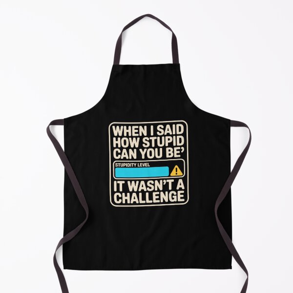 Item preview, When I Said How Stupid Can You Be – It Wasn’t a Challenge Retro Error Design designed and sold by DONT ASK CLUB.