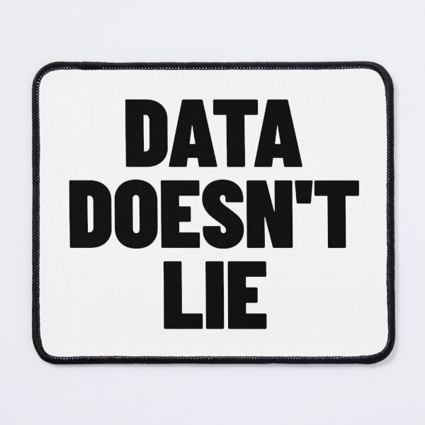 Item preview, Data Doesn't Lie - Finance, Tech & Analyst Quote designed and sold by MotionBanana Art.