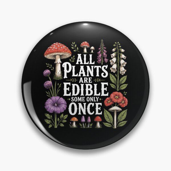 Item preview, All Plants Are Edible Some Only Once designed and sold by Luxuriouss.