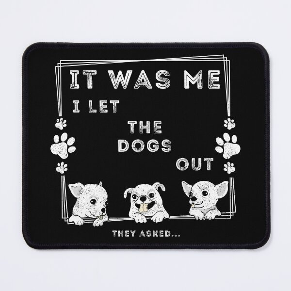 Item preview, It was Me I Let The Dogs Out They Asked designed and sold by OreliaSun.