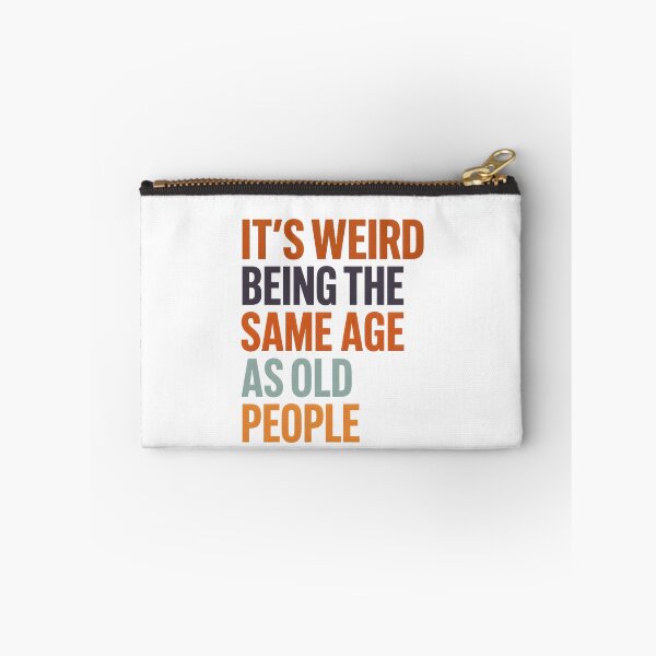 Item preview, It's Weird Being The Same Age Retro Sarcastic designed and sold by FernaRoje.