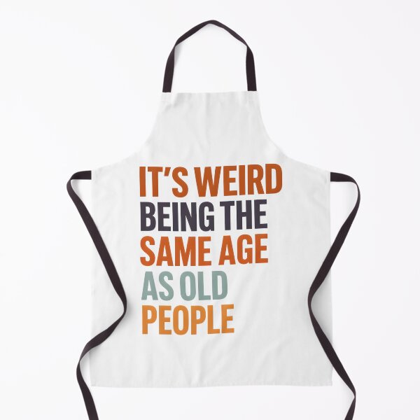 Item preview, It's Weird Being The Same Age Retro Sarcastic designed and sold by FernaRoje.
