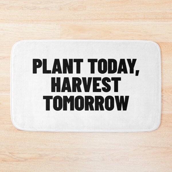 Item preview, Plant Today, Harvest Tomorrow - Wealth & Growth Quote designed and sold by MotionBanana Art.