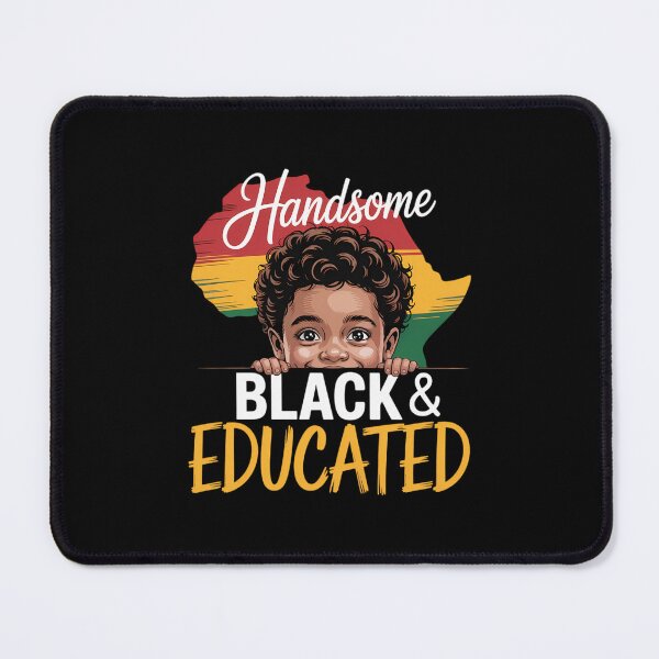 Item preview, Handsome Black Educated Black History designed and sold by SapfireStuArt.