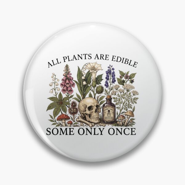 Item preview, All Plants Are Edible Some Only Once designed and sold by Luxuriouss.