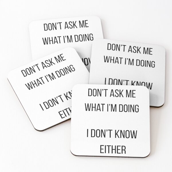 Item preview, Don't ask me what I'm doing {I don't know either} designed and sold by VOODesigns.