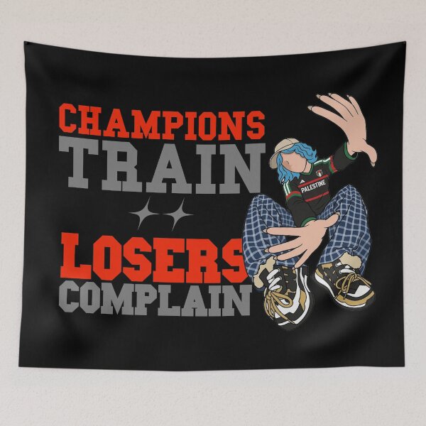 Item preview, Champions Train, Losers Complain designed and sold by mazyoy.