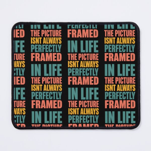 Item preview, In Life The Picture Isnt Always Perfectly Framed designed and sold by TeeTimeTreasure.