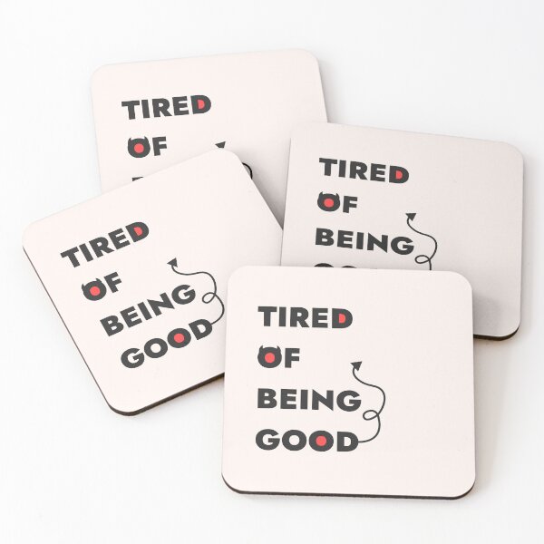 Item preview, Tired Of Being Good designed and sold by K Design Store.