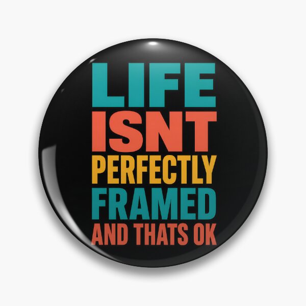Item preview, Life Isnt Perfectly Framed And Thats OK Quote designed and sold by TeeTimeTreasure.