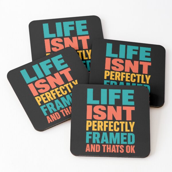 Item preview, Life Isnt Perfectly Framed And Thats OK Quote designed and sold by TeeTimeTreasure.
