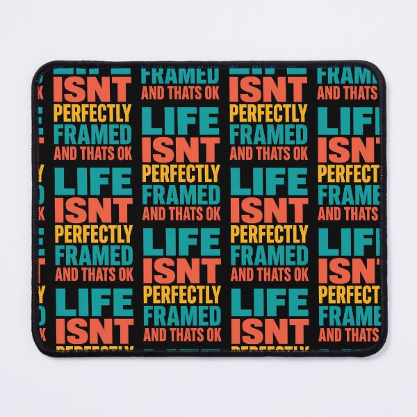 Item preview, Life Isnt Perfectly Framed And Thats OK Quote designed and sold by TeeTimeTreasure.