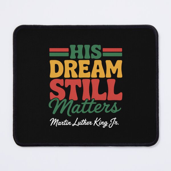 Item preview, His Dream Still Matters Martin Luther King Jr. Juneteenth designed and sold by SapfireStuArt.