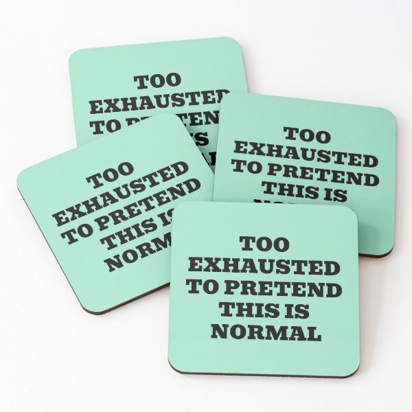 Item preview, Too Exhausted To Pretend This Is Normal designed and sold by WakeNBake-Tees.