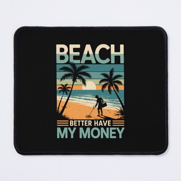 Item preview, Detectorist Beach Better Have My Money Summer.Vibes designed and sold by SapfireStuArt.