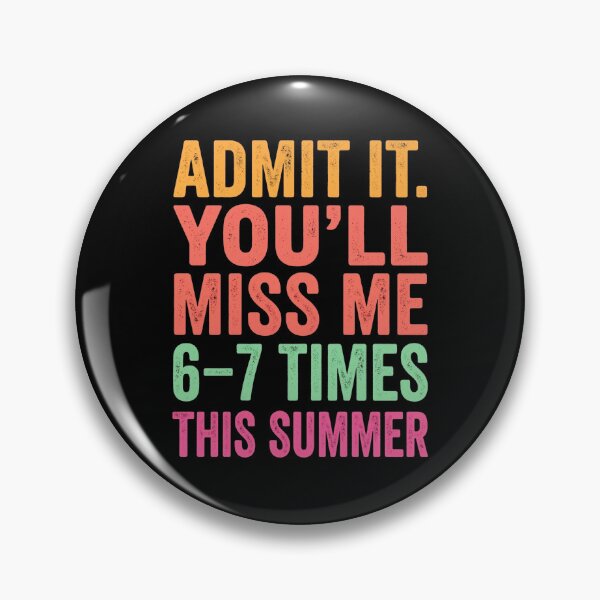 Item preview, Admit It You’ll Miss Me 6-7 Times This Summer Funny Retro designed and sold by dudelinart.