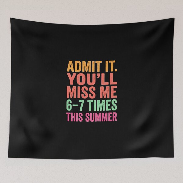 Item preview, Admit It You’ll Miss Me 6-7 Times This Summer Funny Retro designed and sold by dudelinart.