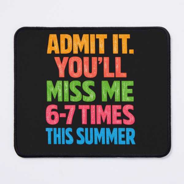 Item preview, Admit It You'll Miss Me 67 Times This Summer Last Day School designed and sold by faridman.