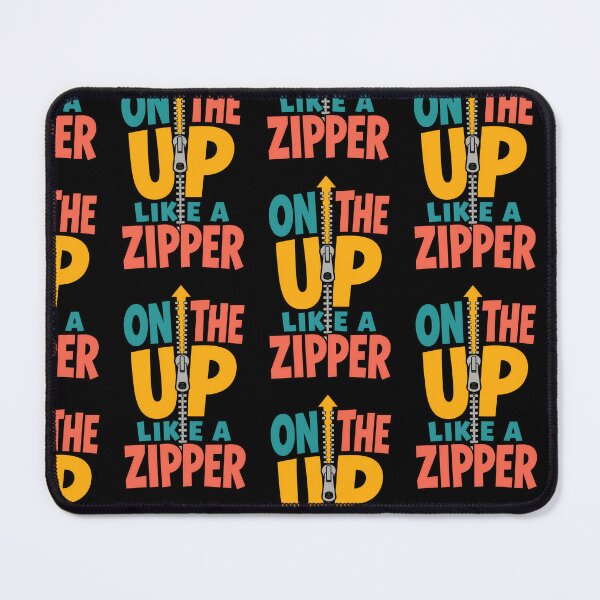 Item preview, On The Up Like A Zipper Funny Motivational Quote designed and sold by TeeTimeTreasure.