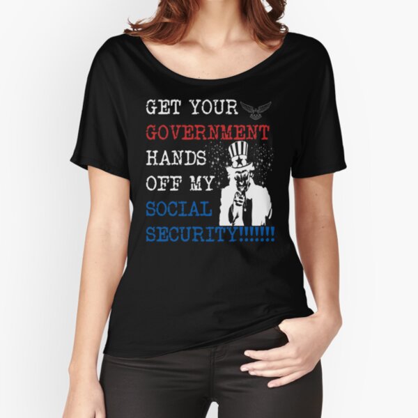Item preview, Get Your Government Hands Off My Social Security designed and sold by Christopher Taylor.