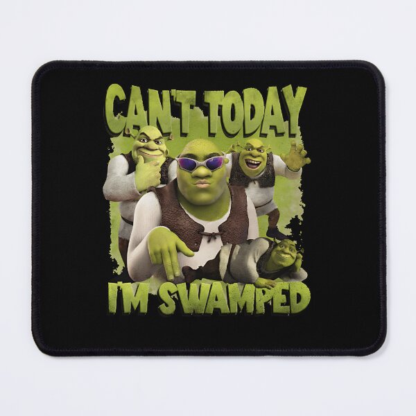 Item preview, Can'T Today I'M Swamped Shrek designed and sold by siennalabeoo.