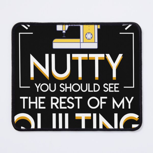Item preview, Think Nutty See Rest Of Quilting Lover   designed and sold by jban-huhlhd.