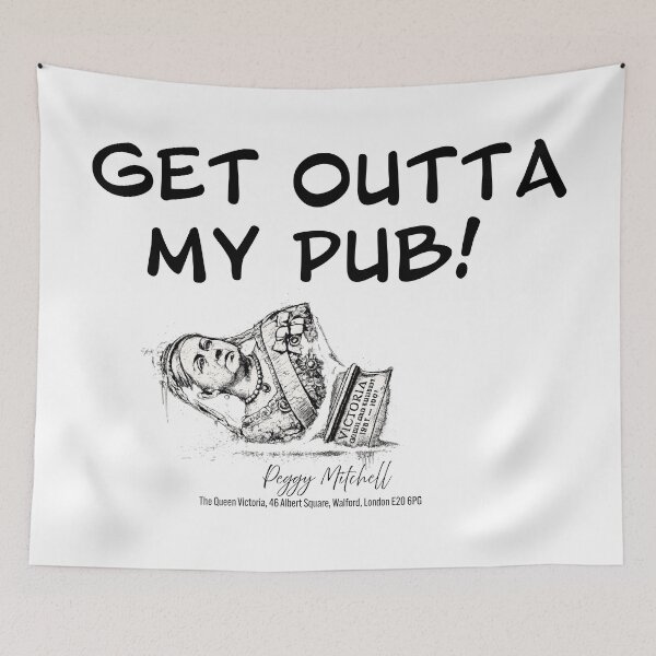 Item preview, Get Out of My Pub - Peggy Mitchell EastEnders  designed and sold by Hello Bee Bee.