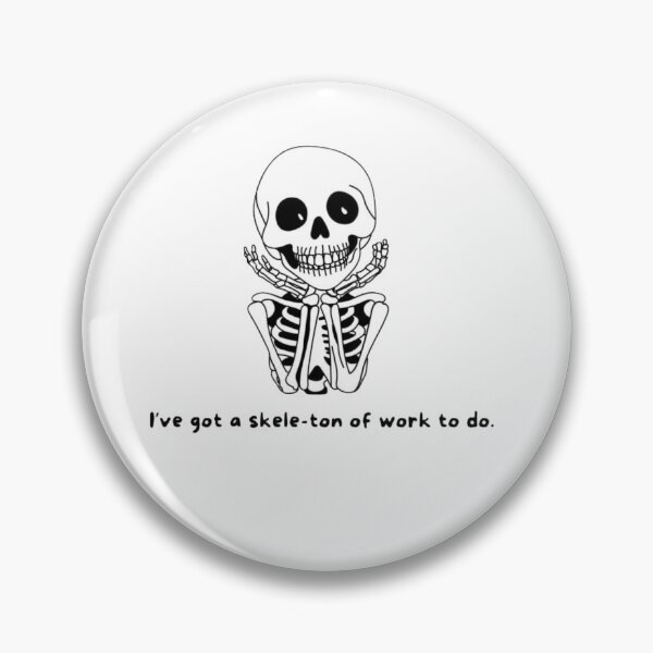 Item preview, I’ve Got a Skele-Ton of Work To Do | Funny Skeleton Pun Design designed and sold by SkeletonMood.
