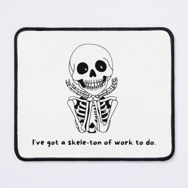 Item preview, I’ve Got a Skele-Ton of Work To Do | Funny Skeleton Pun Design designed and sold by SkeletonMood.