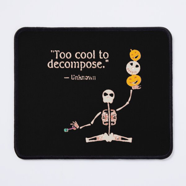 Item preview, Too Cool To Decompose Funny Skeleton Quote | Cute Halloween Design designed and sold by SkeletonMood.