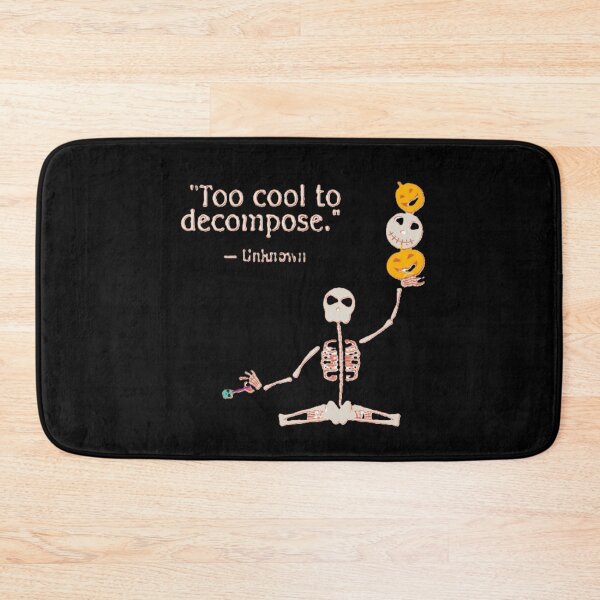 Item preview, Too Cool To Decompose Funny Skeleton Quote | Cute Halloween Design designed and sold by SkeletonMood.