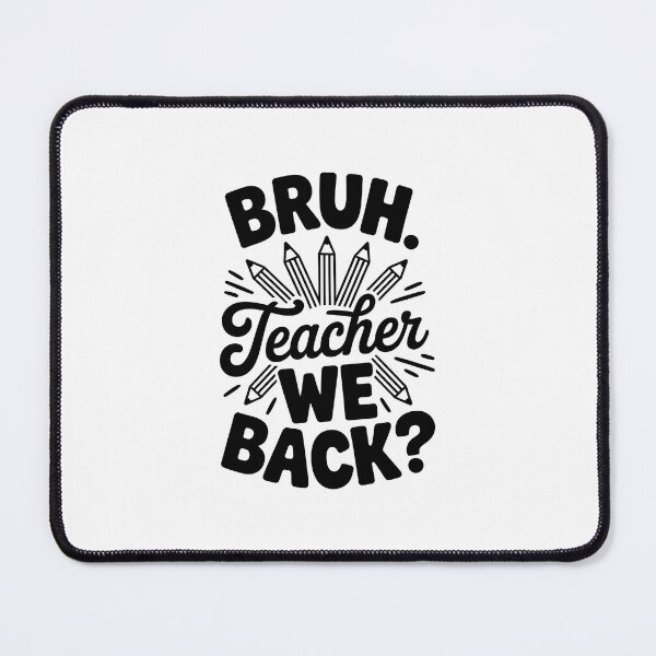 Item preview, Bruh. Teacher We Back designed and sold by jkrphoto.