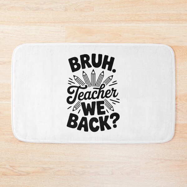 Item preview, Bruh. Teacher We Back designed and sold by jkrphoto.