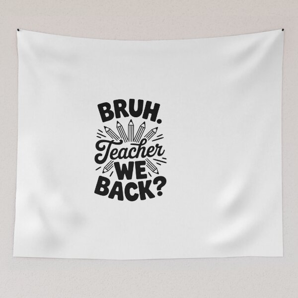 Item preview, Bruh. Teacher We Back designed and sold by jkrphoto.
