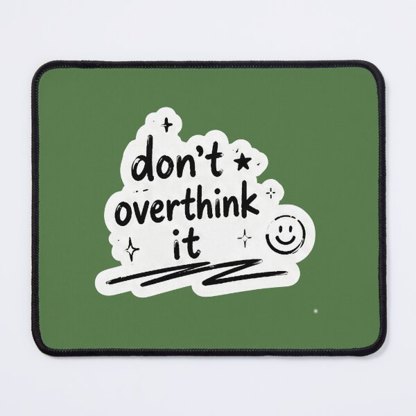 Item preview, Dont Overthink It Cute Typography designed and sold by MonoBloom04.